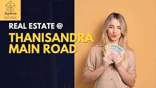 Real Estate Growth @ Thanisandra  Main Road