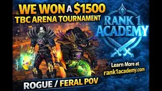 We Won a $1500 TBC Arena Tournament &ndash; as Feral Rogue | Rank1Academy