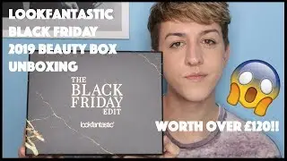 LOOKFANTASTIC BLACK FRIDAY EDIT 2019 BEAUTY BOX РАСПАКОВКА || ОБРАЗ MAX'S