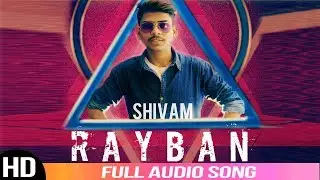 Rayban | New Punjabi Song | Shivam | Punjabi Latest Song | Audio Song | Batth Records