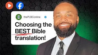 Choosing the BEST Bible Translation!