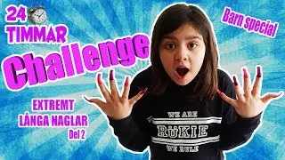 24 timmar challenge: 😂EXTREMT långa LÖSNAGLAR / långa NAGLAR på barn. Familjen 24h challenge