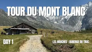 Tour du Mont Blanc Day 1 (Les Houches to Auberge du Truc)