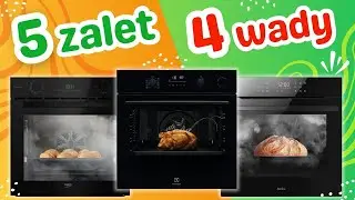 Czy Warto Kupić Piekarnik Parowy?🥧 Odkryj 5 Zalet✅ i 4 Wady❌!