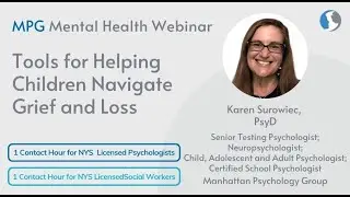 Tools for Helping Children Navigate Grief and Loss - Psych/ LSW