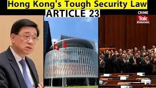 China hits back at criticism of Hong Kong&rsquo;s hardline new security law |CrimeTakInternational
