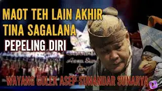 PEPELING DIRI | MAOT TEH LAIN AKHIR TINA SAGALANA | Wayang golek Asep Sunandar