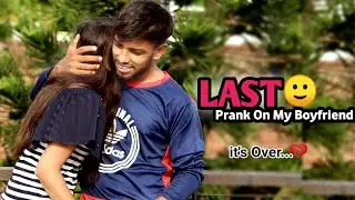 Last Prank On My Boyfriend💔😭 || Gone Romantic💋 || Gully Boy Prank||