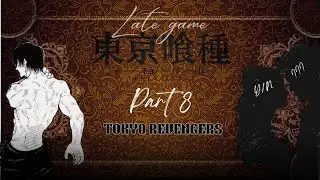 TOKYO REVENGERS - PART 8
