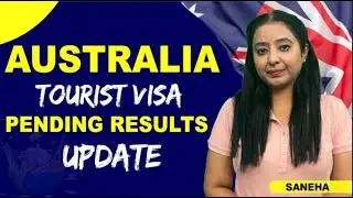 AUSTRALIA TOURIST VISA PENDING RESULT UPDATE