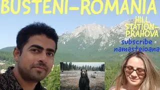 Trip to BUSTENI-Hill station ROMANIA mini nanital,shimla-near SINAIA/बुस्टेनी रोमानिया का हिल स्टेशन