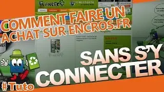 Comment Faire Un Achat Sur Encros.fr Sans S'y Connecter
