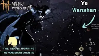 Where Winds Meet &ndash; EP 8: Bodhi Sea Inferno & Ye Wanshan Boss Fight | Spirit Walk Horror