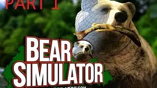 Bear Simulator (Part 1 of ?)
