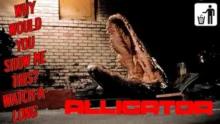 Why Would You Show Me This? Watch-A-Long - Alligator