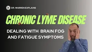 Dealing with Lyme Disease Brain Fog and Fatigue Symptoms