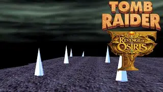 Tomb Raider 🐍Level Editor🐍 Revenge of Osiris 🐍27🐍 The Plain of Spikes