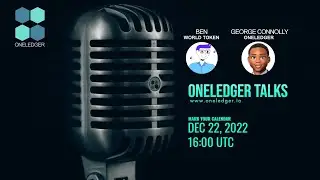 OneLedger NFT Talks with Ben from WorldToken!