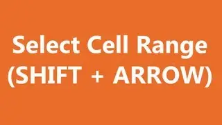 Excel Shortcuts - Select Range