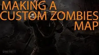 Making A Custom Zombies Map - Creating The Map Files
