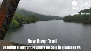 New River Trail Access - Hiwassee VA - Beautiful Riverfront Property for Sale in Hiwassee VA!