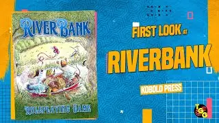 RiverBank Roleplaying Game First Look