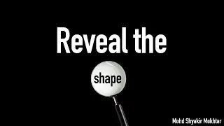 Reveal the shape