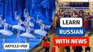 Learn Russian with News | Things Russians do to see BALLET 🩰