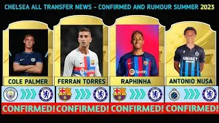 Chelsea All Confirmed Transfers and Rumours News Summer 2023 | Transfer News Today 2023