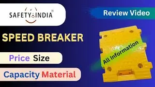Safety India Speed Breaker price , material, capacity, size - Review Video - V1