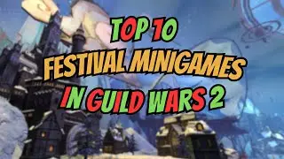 Top 10 Festival Minigames in Guild Wars 2