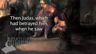 Matthew 27:3 - Then Judas, which had betrayed him, when he saw that he was condemned