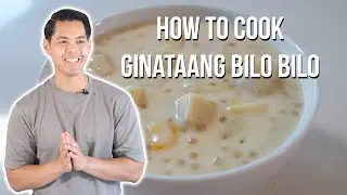 How to Cook Ginataang Bilo Bilo | A delicious coconut milk soup dessert