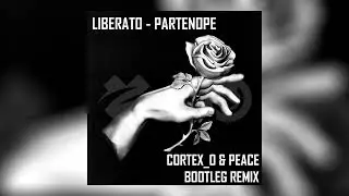 Liberato - Partenope (Cortex_o & Peace Tech House Remix) [EXTENDED]