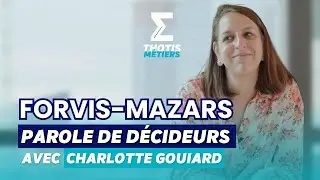 Charlotte Gouiard, Directrice Recrutement et Expérience chez Forvis-Mazars - Parole de Décideurs