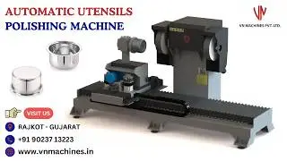 Fully Automatic Utensils Outer & Inner Side Polishing Machine#VN MACHINES PVT LTD#+91 90237 13223#