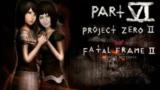PROJECT ZERO II Crimson Butterfly | PS2 Blind Playthrough