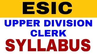 ESIC UPPER DIVISION CLERK EXAM SYLLABUS || ESIC UDC EXAM SYLLABUS