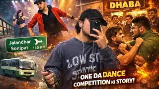 Jalandhar to Sonipat | One Day Dance Competition & Dhaba Fight 😳 😱 