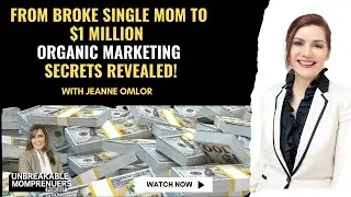 From Broke Single Mom to $1 Million in 17 Months  Organic Marketing Secrets with Jeanne Omlor