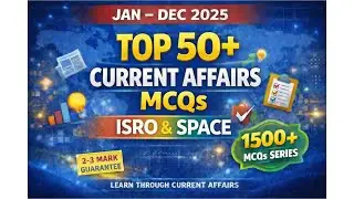 JAN–DEC 2025 ISRO & Space Current Affairs 🚀 | Gaganyaan, NISAR, Space Missions | UPSC last 12 month