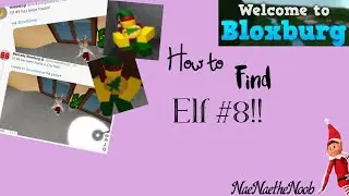 How to find ELF #8 in the Bloxburg ELF HUNT!! || NaeNaetheNoob