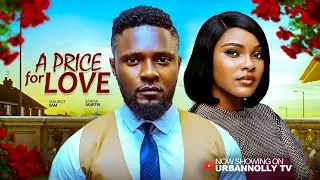A PRICE FOR LOVE - MAURICE SAM, SARIAN MARTIN/LASTEST 2026 NOLLYWOOD MOVIE