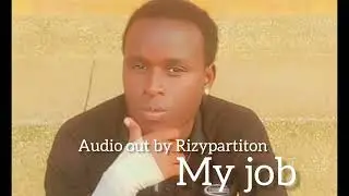 My job by Rizypartiton official audio