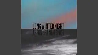 Long Winter Night