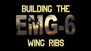 Manufacturing Wing Ribs (Building the EMG-6)