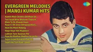 मनोज कुमार के हिट गाने | Manna Dey Songs | Aankh Mein Shokhi Dil Mein Sharab Tauba Tauba