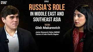 Russia’s role in Middle East and Southeast Asia