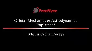 𝐎𝐫𝐛𝐢𝐭𝐚𝐥 𝐃𝐞𝐜𝐚𝐲  | 𝐎𝐫𝐛𝐢𝐭𝐚𝐥 𝐌𝐞𝐜𝐡𝐚𝐧𝐢𝐜𝐬 & 𝐀𝐬𝐭𝐫𝐨𝐝𝐲𝐧𝐚𝐦𝐢𝐜𝐬 𝐄𝐱𝐩𝐥𝐚𝐢𝐧𝐞𝐝
