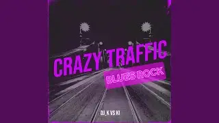 Crazy Traffic (BLUES ROCK)